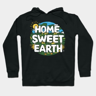 Home Sweet Earth Hoodie